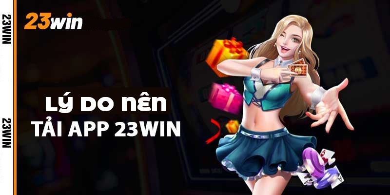 Ưu điểm app 23win