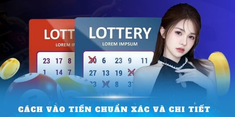 Cách vào tiền chuẩn xác và chi tiết